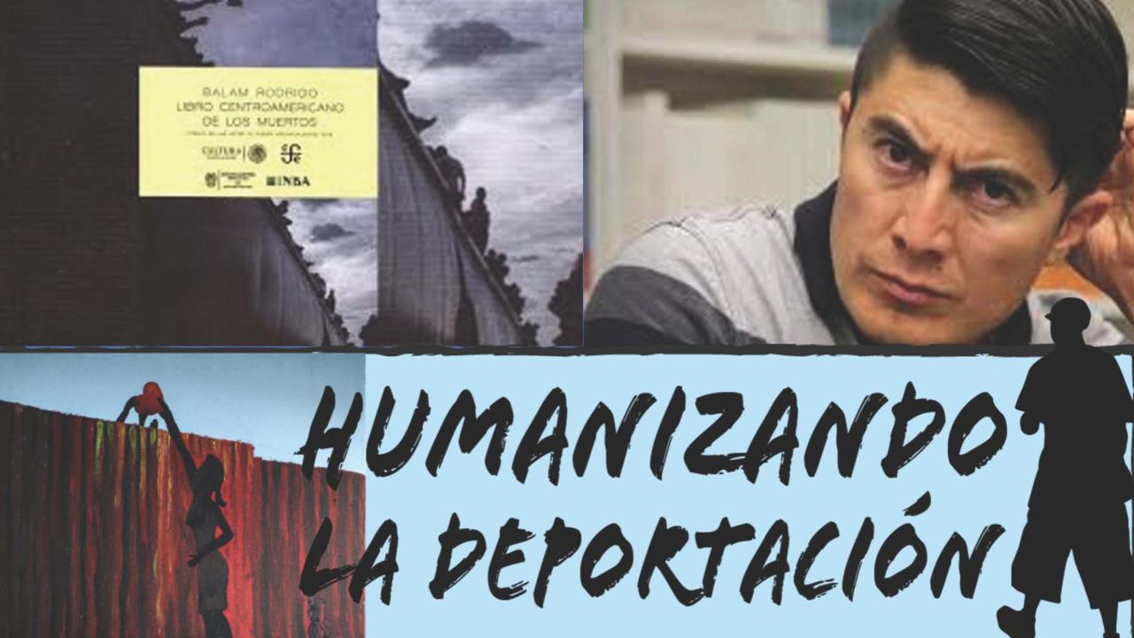 Collage with a photo of Balam Rodrigo and the text "Humanizando La Deportacion"